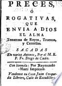 Preces, ó, Rogativas que envia a Dios el alma temerosa de rayos, truenos y centellas