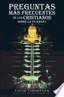 Preguntas más frecuentes de los Cristianos sobre la Fe Bahá'i