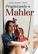 Pregúntaselo a Mahler
