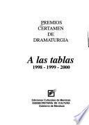 Premios Certamen de Dramaturgia a las Tablas, 1998 - 1999 - 2000
