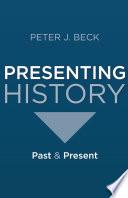Presenting History
