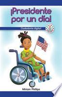 ¡Presidente por un día!: Ciudadanía digital (President for the Day!: Digital Citizenship)