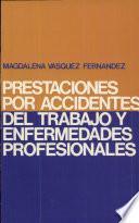 Prestaciones por accidentes del trabajo y enfermedades profesionales