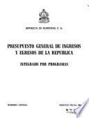 Presupuesto general de ingresos y egresos de la República integrado por programas