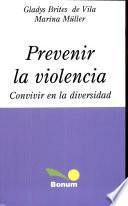 Prevenir la violencia / Preventing Violence