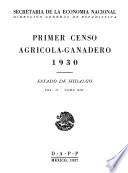 Primer Censo Agrícola-Ganadero 1930. Estado de Hidalgo. Volumen II. Tomo XIII