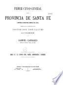 Primer Censo General de la provincia de Santa Fé (Republica Argentina)... Gabriel Carrasco, director