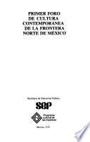 Primer foro de cultura contemporánea de la frontera norte de México