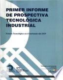 Primer informe de prospectiva tecnológica industrial