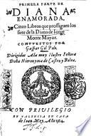 Primera parte de Diana enamorada. Cinco libros que prossiguen los siete de la Diana de Iorge de Monte Mayor. Compuestos por Gaspar Gil Polo ..