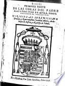 Primera parte de las obras del Padre Maestro Juan de Avila ...