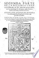 Primera -tercera! parte de la histoiria general del Mundo, de 17. años del tiempo del señor Rey don Felipe 2. el Prudente, desde el año de 1554. hasta el de 1570. Escritta por Antonio de Herrera, ... nueuemente impressa, y añadida