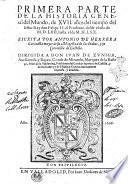 Primera [-tercera] parte de la histoiria general del Mundo, de 17. años del tiempo del señor Rey don Felipe 2. el Prudente, desde el año de 1554. hasta el de 1570. Escritta por Antonio de Herrera, ... nueuemente impressa, y añadida