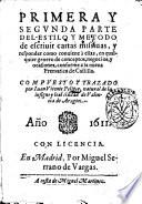 Primera y segunda parte del estilo y metodo de escriuir cartas missiuas, y responder como conuiene a ellas, en qualquier genero de conceptos, negocios, y ocasiones, conforme a la nueua prematica de Castilla. Compuesto y trazado por Iuan Vicente Peliger, natural de la insigne y leal ciudad de Valencia de Aragon