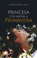 Princesa con aroma a primavera
