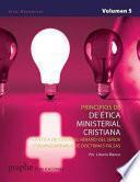 Principios de Ética Ministerial Cristiana: La Ética de Cuidar El Rebaño del Señor Y Salvaguardarla de Doctrinas Falsas