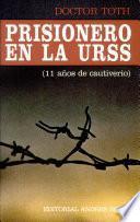 Prisionero en la U. R. S. S.