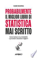 Probabilmente il miglior libro di statistica mai scritto