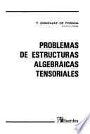 Problemas de estructuras algebraicas tensoriales
