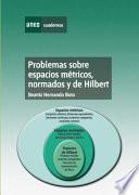 Problemas sobre espacios métricos, normados y de Hilbert