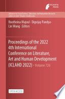 Proceedings of the 2022 4th International Conference on Literature, Art and Human Development (ICLAHD 2022)