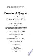 Proceedings of the ... Annual Meeting of the New York State Pharmaceutical Association ..., Also the Constitution, Bylaws and Roll of Members