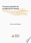 Procesos guiados de la elaboración textual