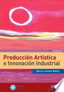 Producción artística e innovación industrial