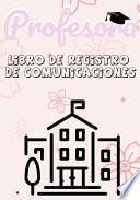 Profesora Libro de Registro de Comunicaciones: Registre todos los detalles de los estudiantes, padres, contactos de emergencia y médicos / de salud -