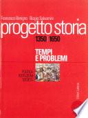 Progetto storia – Tempi e problemi. Politica, istituzioni, società. vol. I 1350-1650