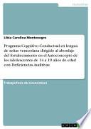 Programa Cognitivo Conductual en lengua de señas venezolana dirigido al abordaje del fortalecimiento en el Autoconcepto de los Adolescentes de 14 a 19 años de edad con Deficiencias Auditivas