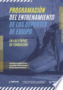 Programacion del entrenamiento de los Deportes de Equipo en las etapas de formación