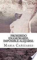 Prohibido Enamorarse, Imposible Alejarse