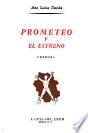 Prometeo y El estreno