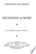 Pronouncing and Defining Dictionary of Music