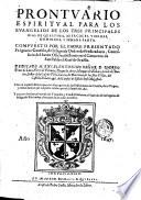Prontuario espiritual para los Euangelios de los tres principales dias de quaresma, miercoles, viernes, domingos, y semana santa. Compuesto por el padre presentado fr. Ignacio Coutiño ...