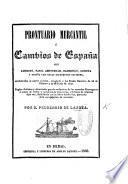 Prontuario mercantil, ó cambios de España con Londres, Paris, Amsterdam, Genova, y resen̄a con otras diferentes naciones