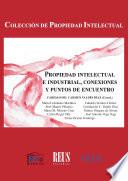 Propiedad intelectual e industrial, conexiones y puntos de encuentro