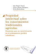 Propiedad intelectual sobre los conocimientos tradicionales agrícolas