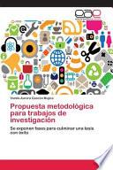 Propuesta metodológica para trabajos de investigación