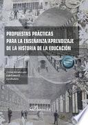 Propuestas prácticas para la enseñanza/aprendizaje de la historia de la educación.