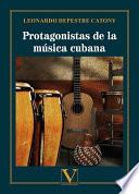 Protagonistas de la música cubana