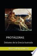 Protagoras. Debates de la Grecia Ilustrada