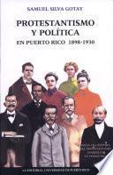 Protestantismo y política en Puerto Rico, 1898-1930