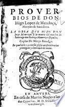Prouerbios de don Iñigo Lopez de Mendoca, marques de Santillana. La obra que hizo don Iorge Manrrique a la muerte del maestro de Santiago don Rodrigo Manrrique su padre. Coplas de Mingo Reuulgo ..