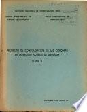 Proyecto de consolidación de las colonias de la región noreste de Uruguay. Tomo II