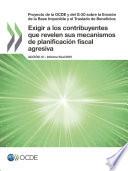 Proyecto de la OCDE y del G-20 sobre la Erosión de la Base Imponible y el Traslado de Beneficios Exigir a los contribuyentes que revelen sus mecanismos de planificación fiscal agresiva, Acción 12 - Informe final 2015