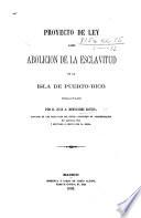 Proyecto de ley sobre abolicion de la esclavitud en la isla de Puerto Rico