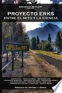 Proyecto Erks. Entre el mito y la ciencia