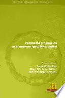 Proyectos y negocios en el entorno medi‡tico digital